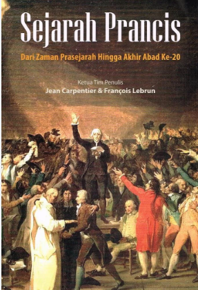 Sejarah Prancis: Dari Zaman Prasejarah Hingga Akhir Abad Ke-20